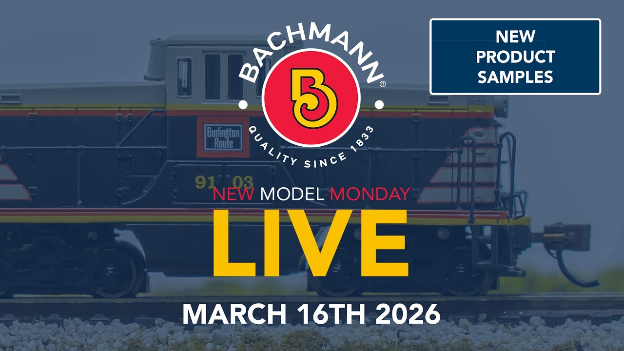 Bachmann New Model Monday LIVE - 03/16/26 - New Sample Arrivals