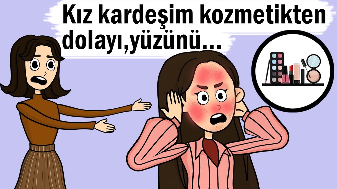 Kız kardeşim kozmetikten dolayı neredeyse yüzünü kaybedecekti | Çok korkunç birşeydi