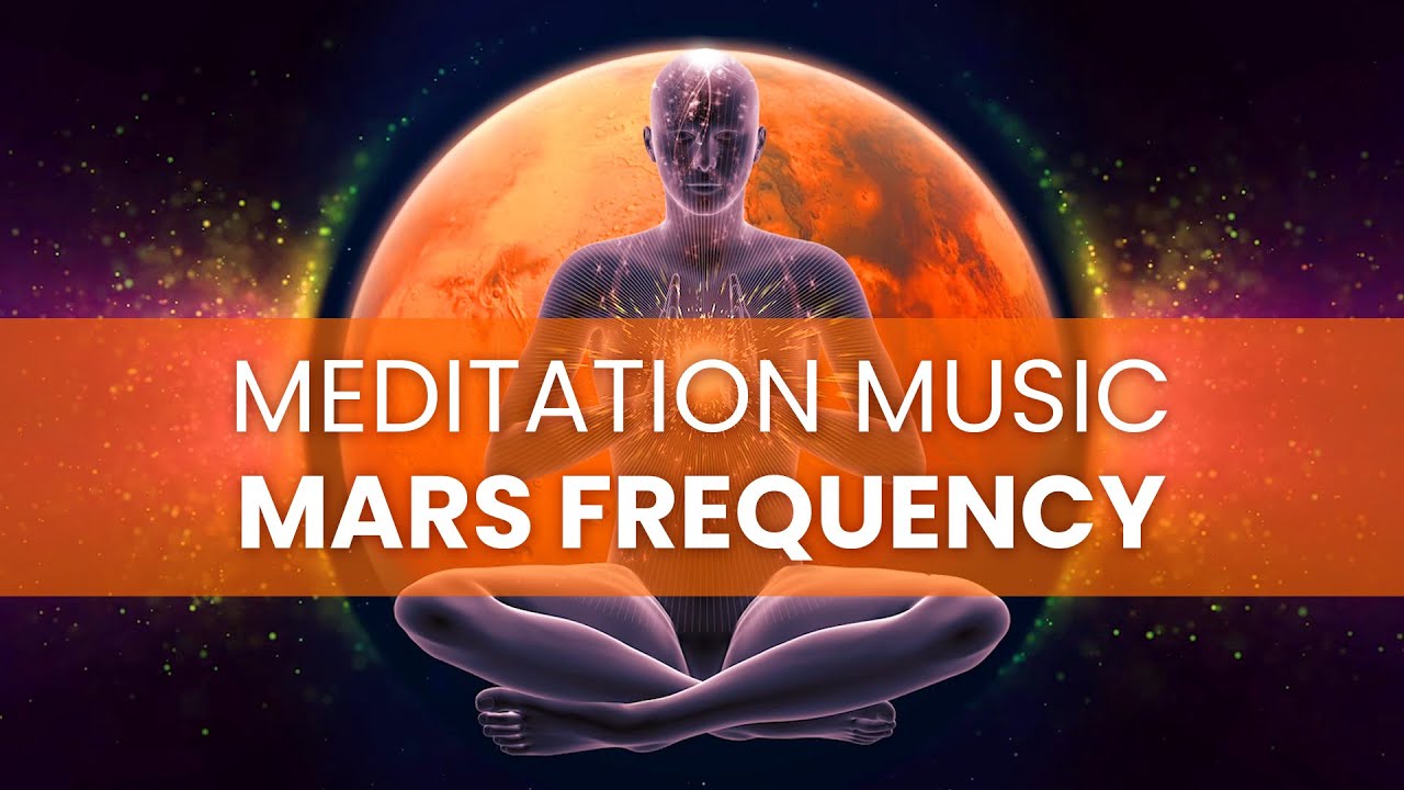 144.72 Hz Mars Frequency Meditation Music ◈ Enhance Strength of Will, Focused Energy ◈ Binaural Beat