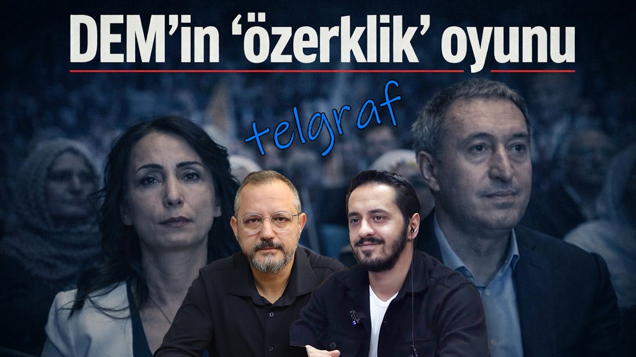 #canlı DEM'in 'özerklik' oyunu | Telgraf | Erdem Atay - Eray Çelebi