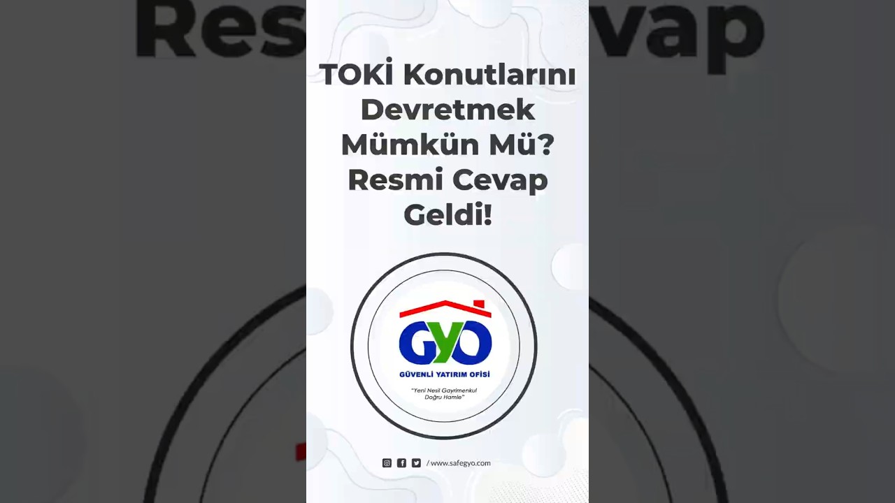 TOKİ Konutlarını Devretmek M&uuml;mk&uuml;n M&uuml;? Resmi A&ccedil;ıklama Geldi!