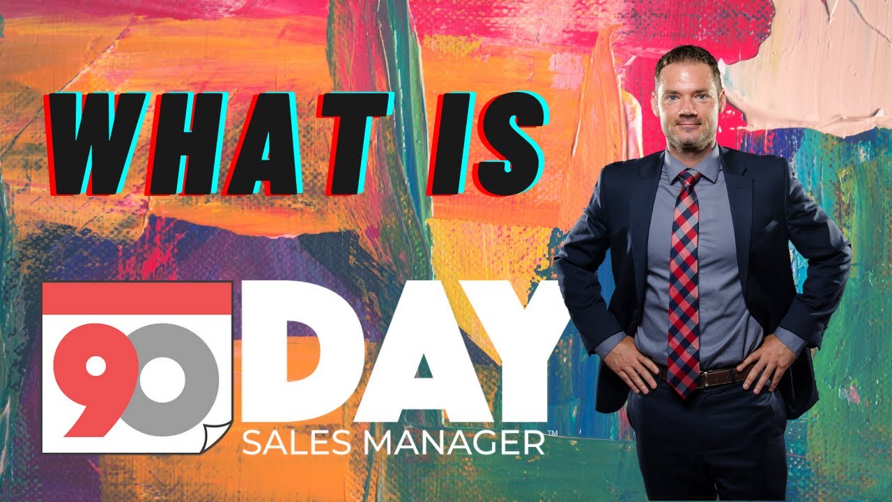 What is 90-Day Sales Manager?