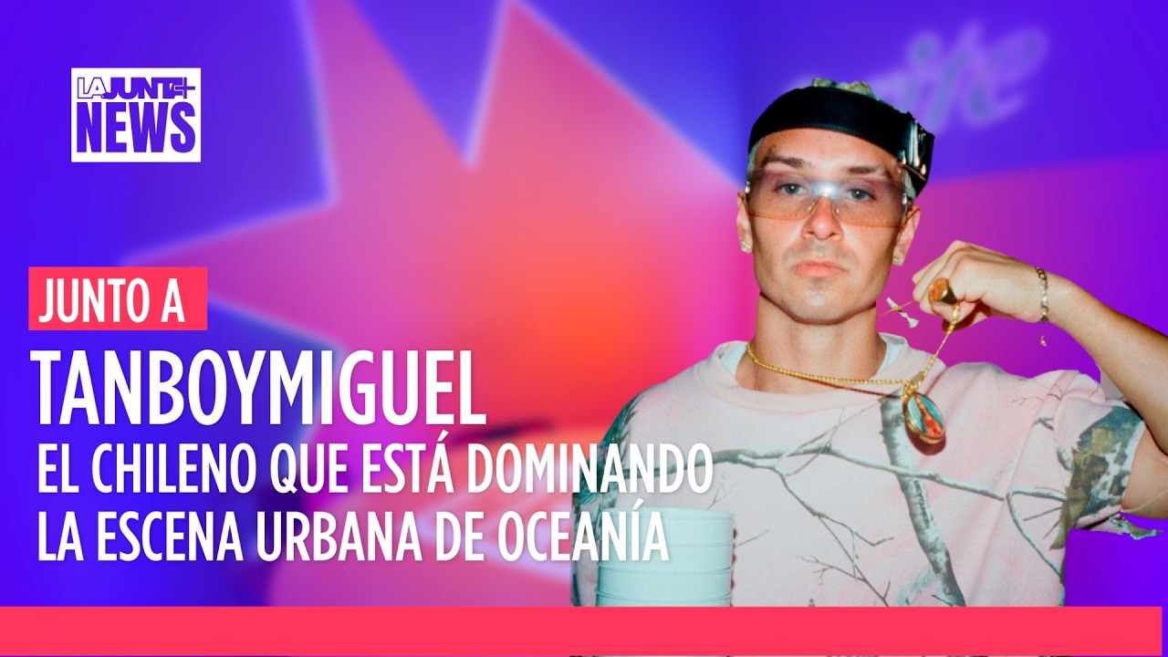 ¿Quién dijo que TANBOYMIGUEL no es de CHILE? Entrevista exclusiva 🇨🇱📲 #LaJuntaNEWS