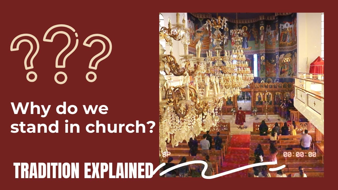 Why Do We Stand in Church | Tradition Explained