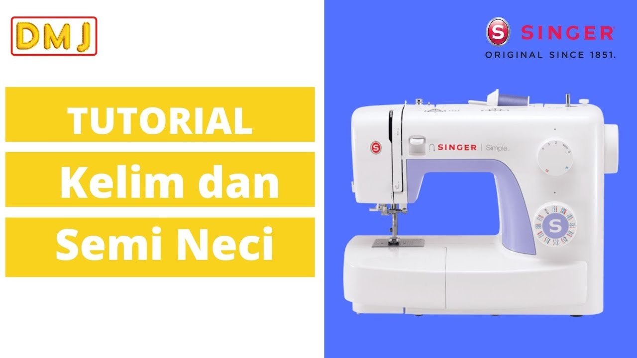 TUTORIAL KELIM & SEMI NECI | MESIN JAHIT PORTABLE SINGER SIMPLE 3232