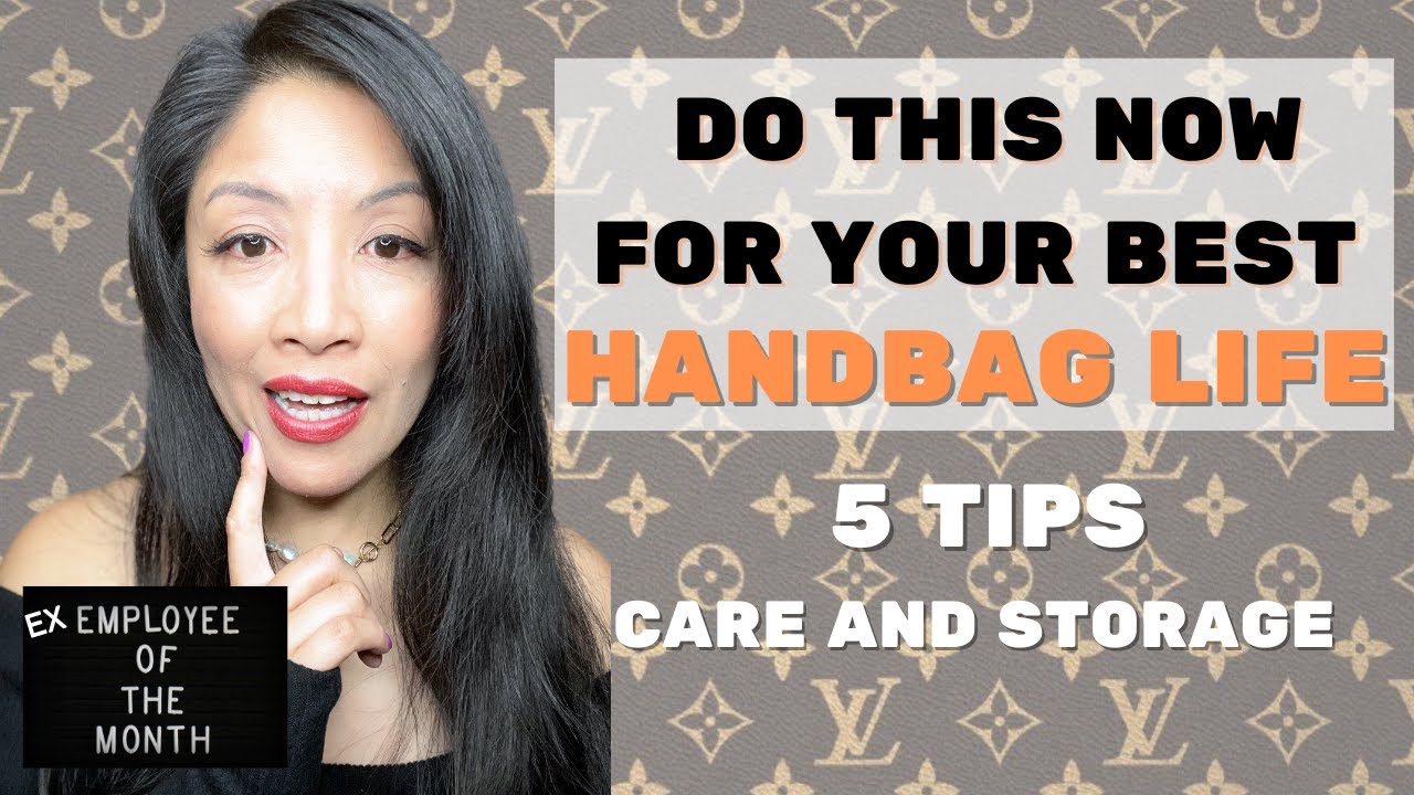 5 TIPS AND HABITS ON HOW TO TAKE CARE OF YOUR LOUIS VUITTON DESIGNER HANDBAG from an ex-employee