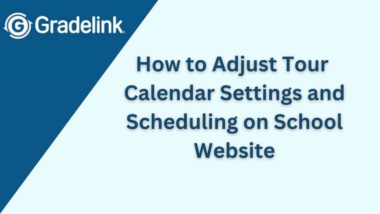 How to Adjust Tour Calendar Settings and Scheduling on School Website