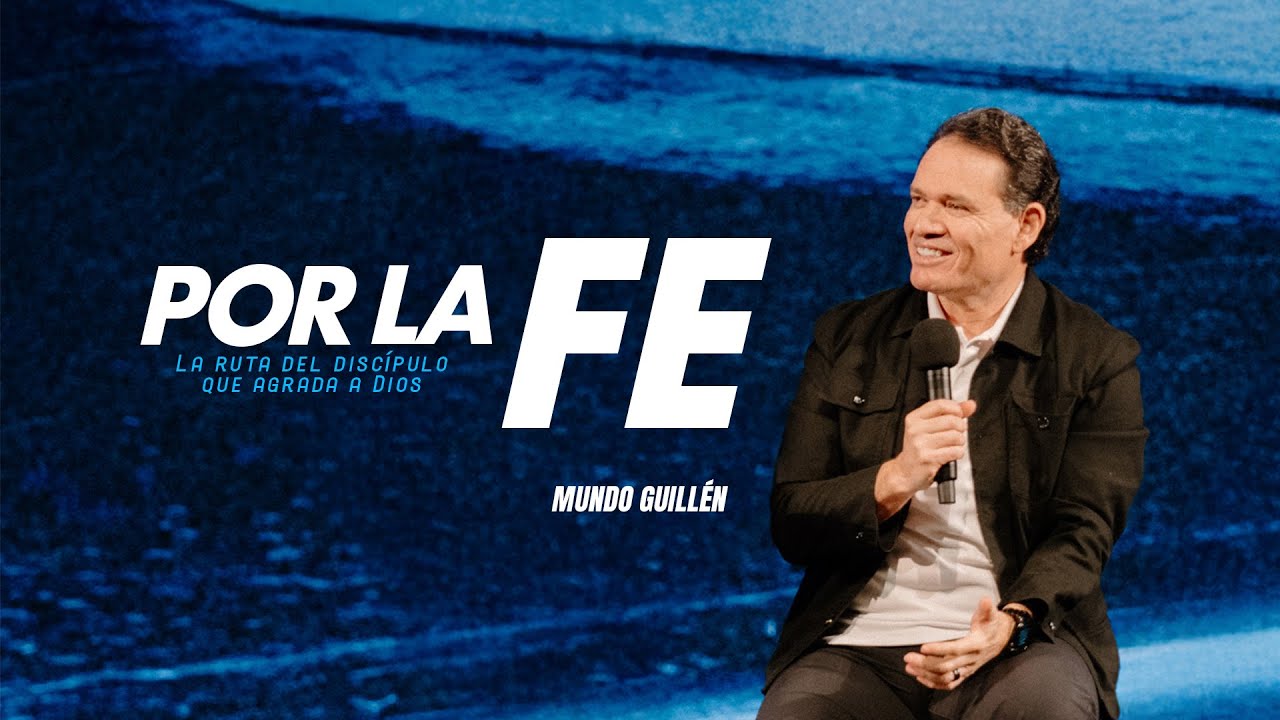 Por La Fe | Pastor Mundo Guillén | Lluvias de Gracia Colinas