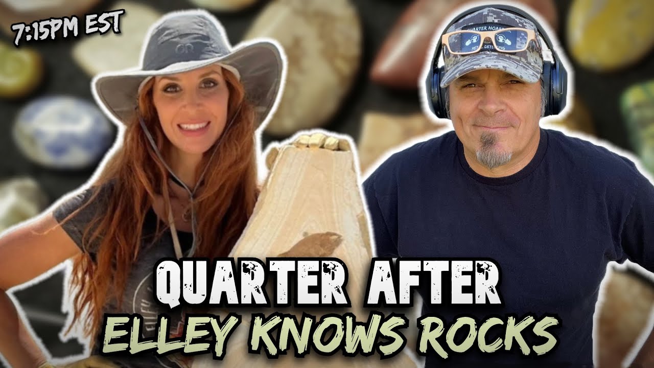 Quarter After LIVE with Elley Knows Rocks – Discovering Hidden Value in Rocks and Earth’s Treasures