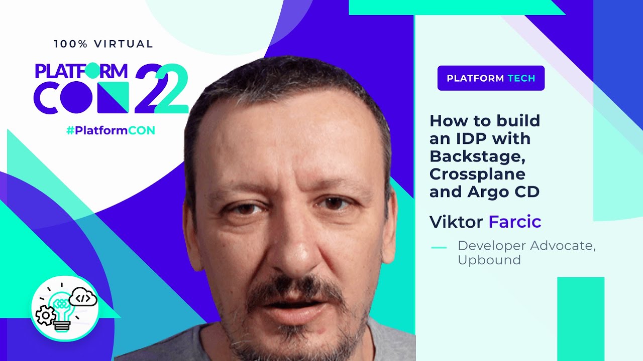 Как создать IDP с помощью Backstage, Crossplane и Argo CD • Виктор Фарчич • PlatformCon 2022