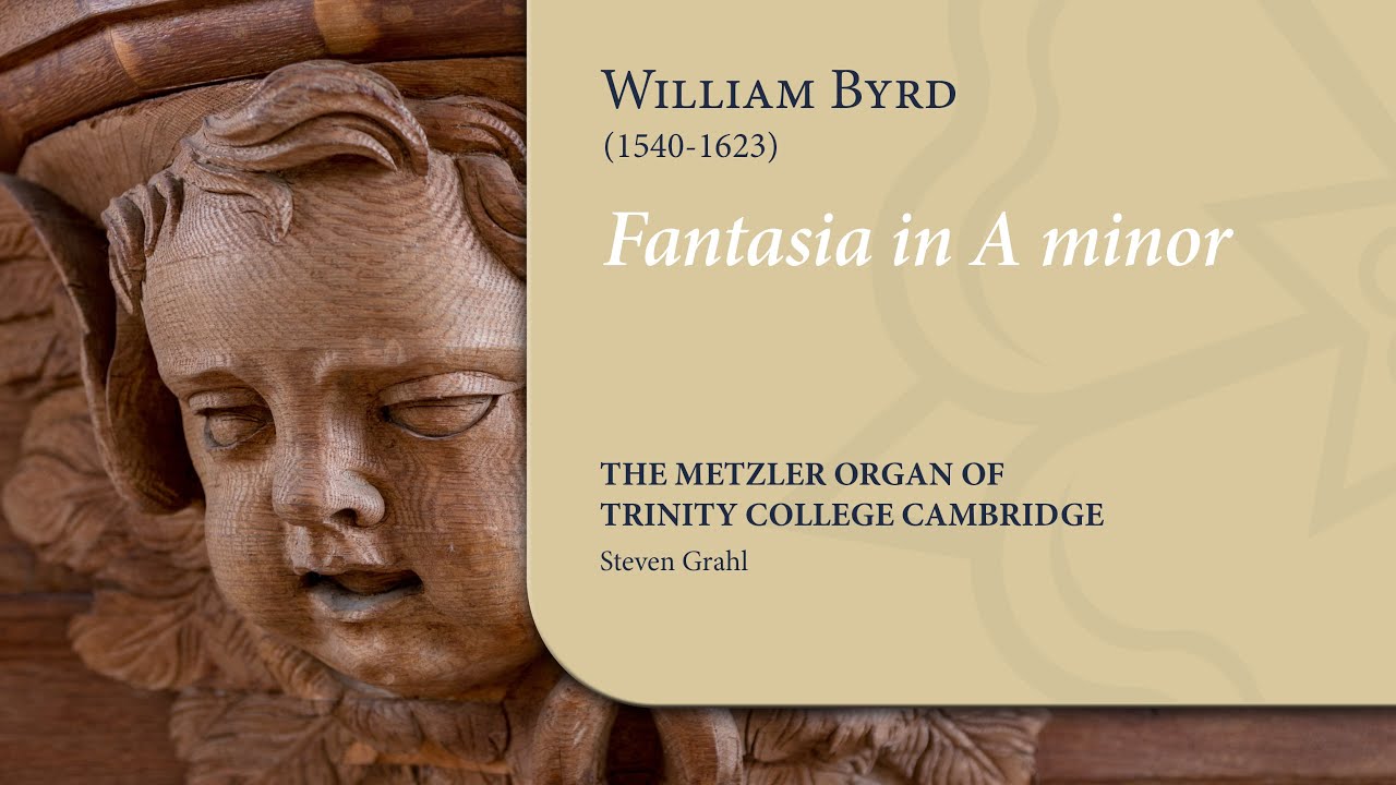 Byrd - Fantasia in A minor | The Metzler Organ at Trinity College Cambridge