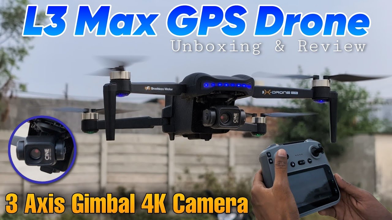 Дрон L3 Max_Распаковка и обзор_3-осевой стабилизатор 4K-камера_GPS, две камеры и встроенный дисплей