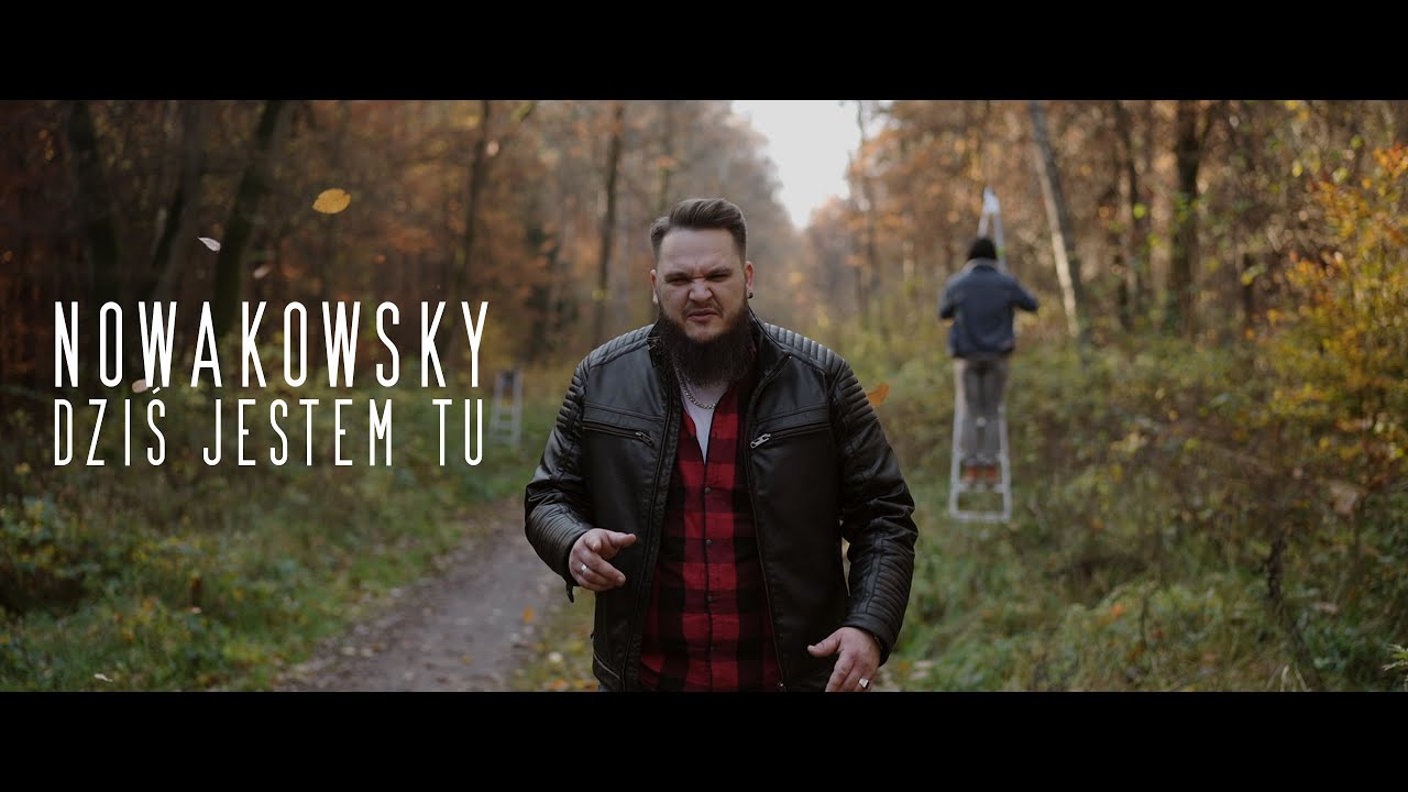 Nowakowsky - Dziś jestem tu