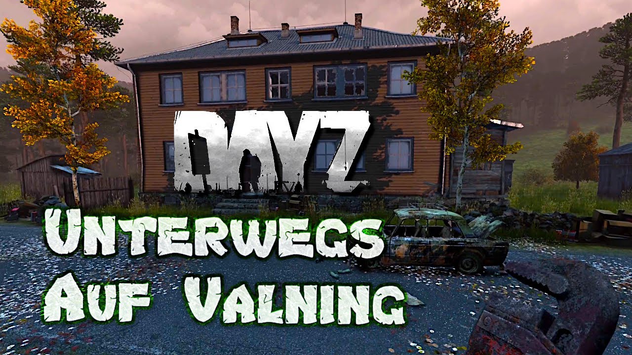 DayZ Valning #01 - Karten 🌍 Erkundung Und Nebenbei Etwas Loot Sammeln - Deutsch