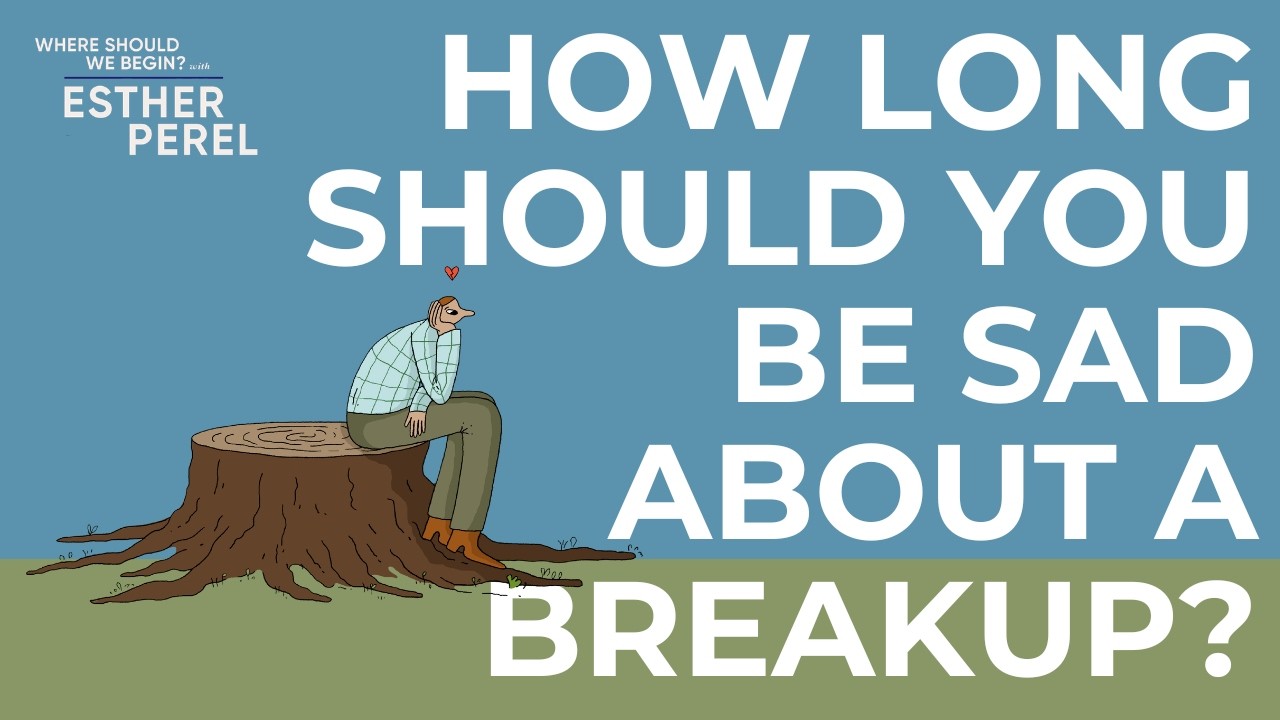 When Will I Get Over My First Breakup: Where Should We Begin? with Esther Perel