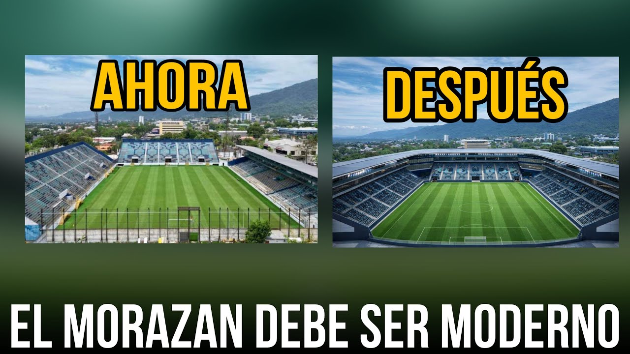 CAMBIO DEL ESTADIO MORAZAN MERECE TENER