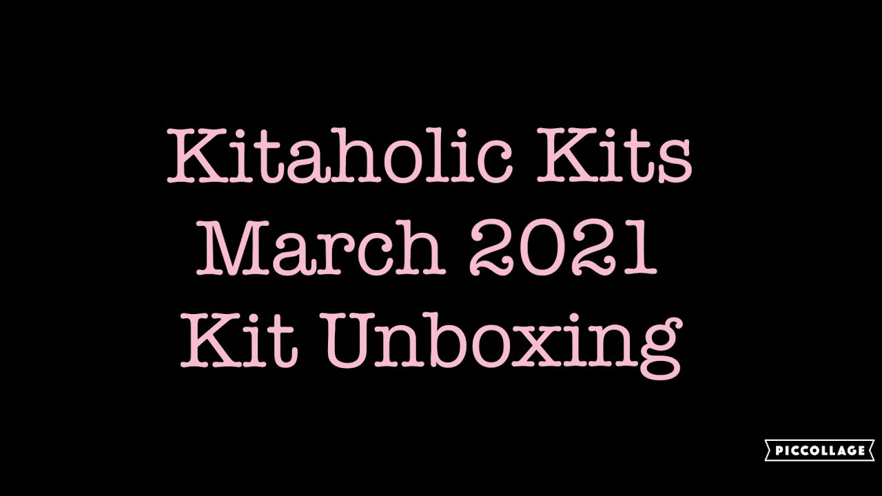 Kitaholic Kits - March 2021 Unboxing