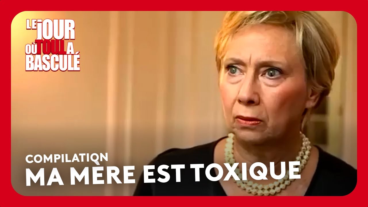 COMPILATION :  MA MÈRE EST TOXIQUE