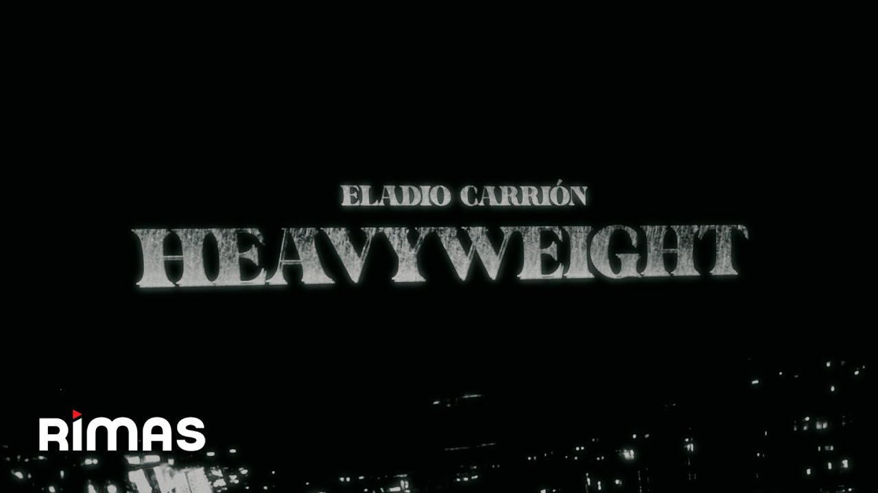 Eladio Carri&oacute;n - Heavyweight (Video Oficial) | Porque Puedo