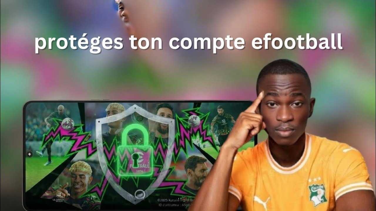 Comment protéger son compte efootball facilement en 2026
