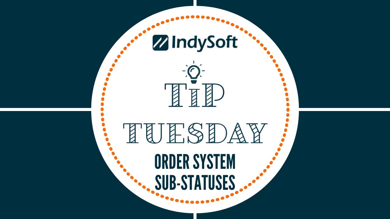 Tip Tuesday  - Order System Sub-Statuses
