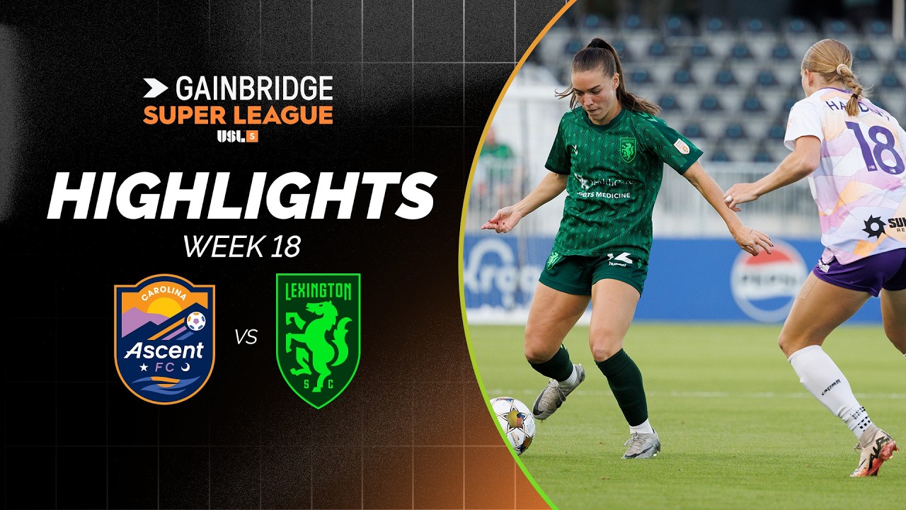Carolina Ascent FC vs. Lexington SC | Week 18 Match Highlights