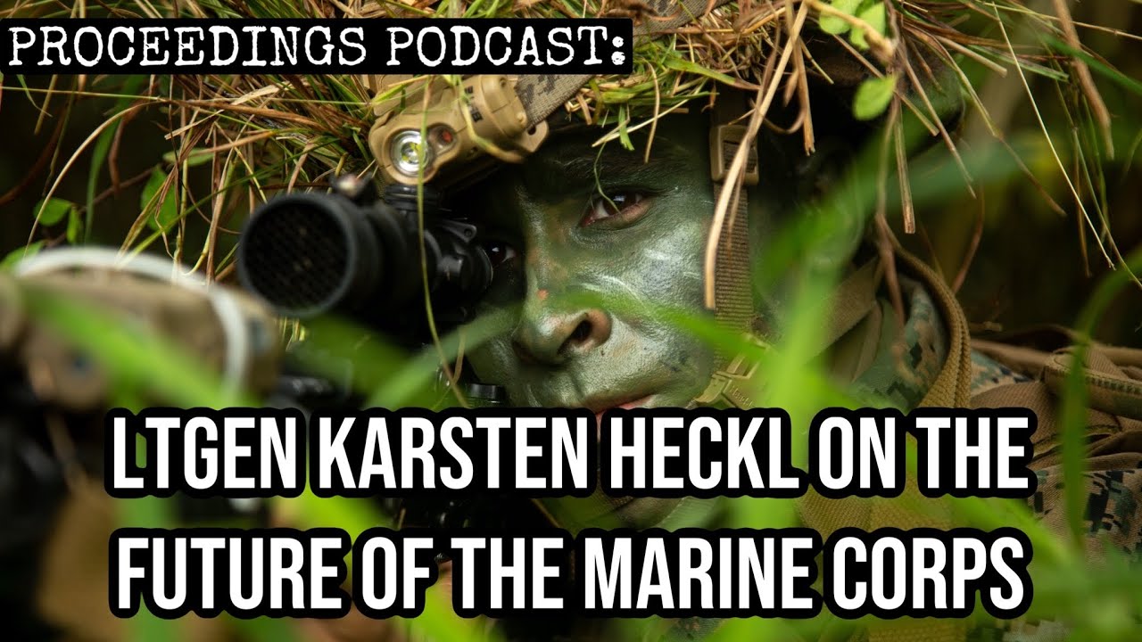 The Future of the Marine Corps with LtGen Karsten Heckl