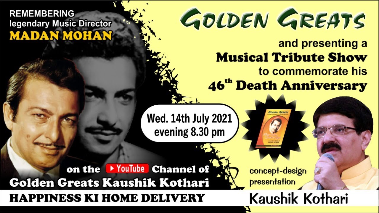 Golden Greats - Kaushik Kothari: A Musical Tribute to Madan Mohan on his 46th death anniversary.