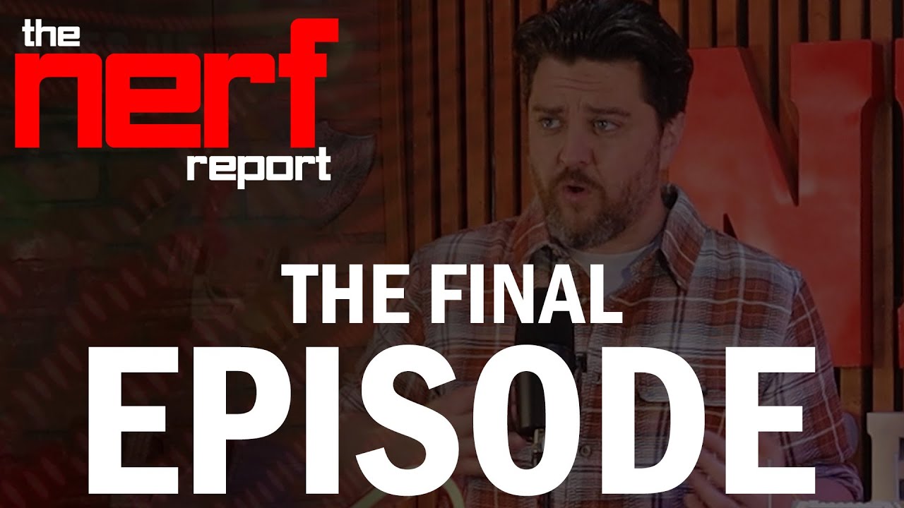 Goodbye My Friends | The Nerf Report Final Episode