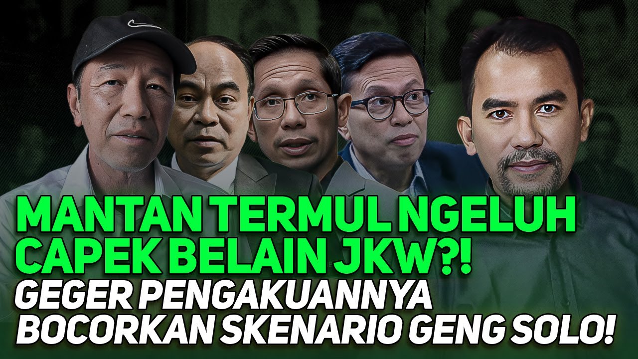 MANTAN TERMUL NGELUH CAPEK BELAIN JKW?! GEGER PENGAKUANNYA BOCORKAN SKENARIO GENG SOLO!
