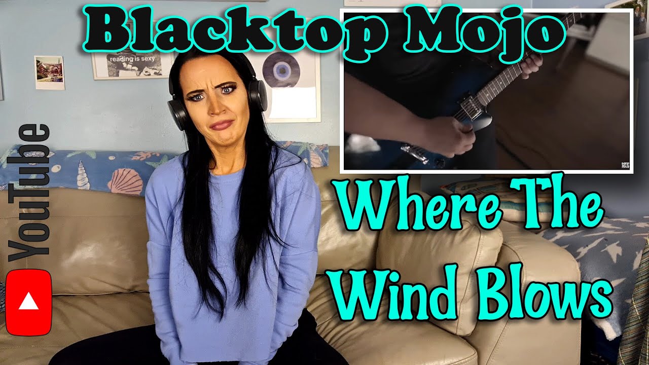 My First Time Hearing Blacktop Mojo's Where The Wind Blows