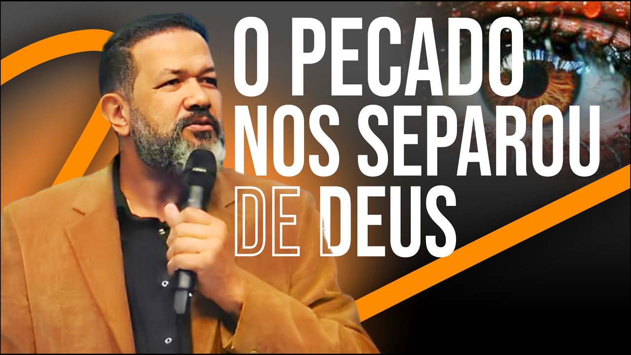 O PECADO NOS SEPAROU DE DEUS | PR. SEZAR CAVALCANTE