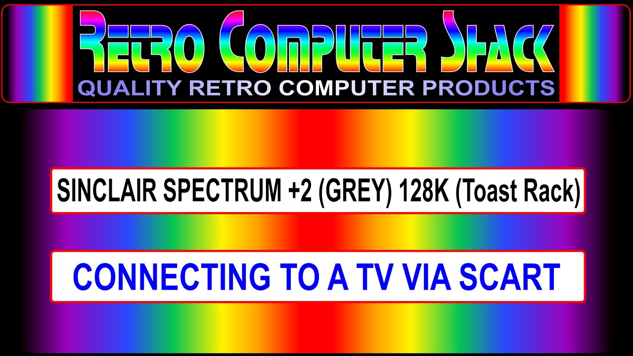 Connecting a Spectrum +2 (Grey Model) or 128K (Toast Rack Model) Computer, to a TV via Scart
