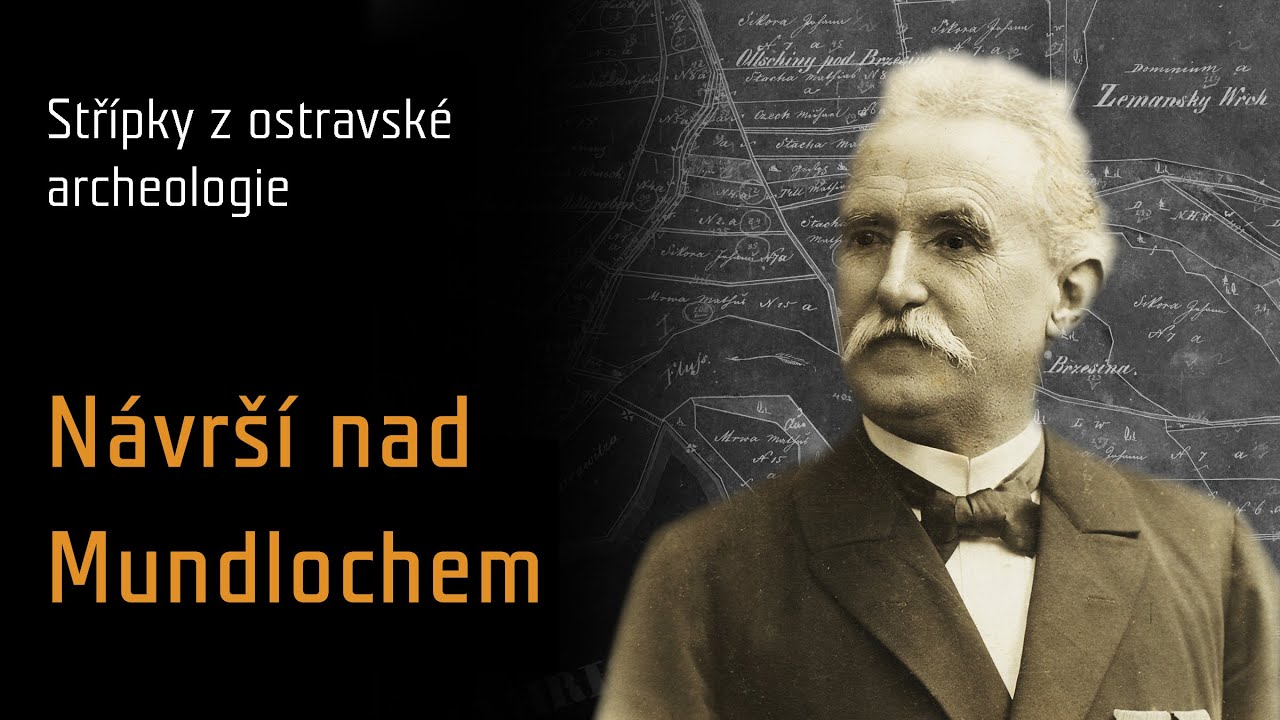 N&aacute;vr&scaron;&iacute; nad Mundlochem - Stř&iacute;pky z ostravsk&eacute; archeologie