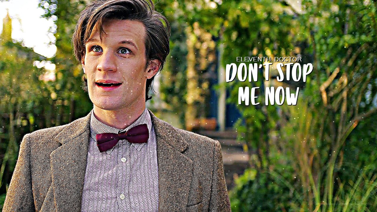 The Eleventh Doctor | Don't Stop Me Now