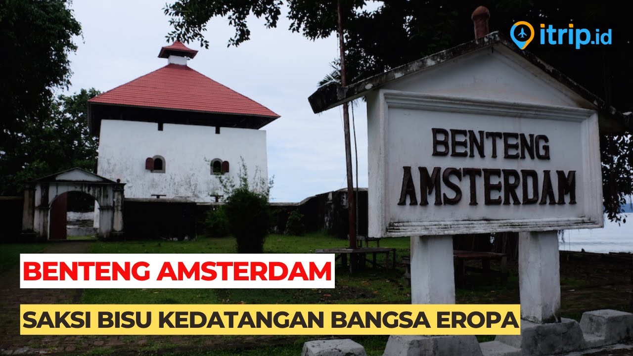 Benteng Amsterdam, Saksi Awal Kedatangan Bangsa Eropa di Maluku