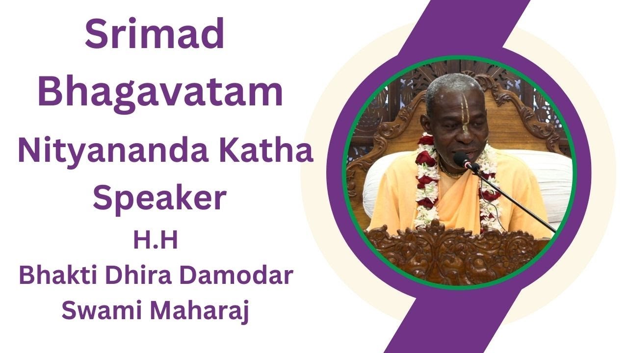 Srimad Bhagavatam (Nityananda Katha) - Speaker - H.H Bhakti Dhira Damodar Swami Maharaj