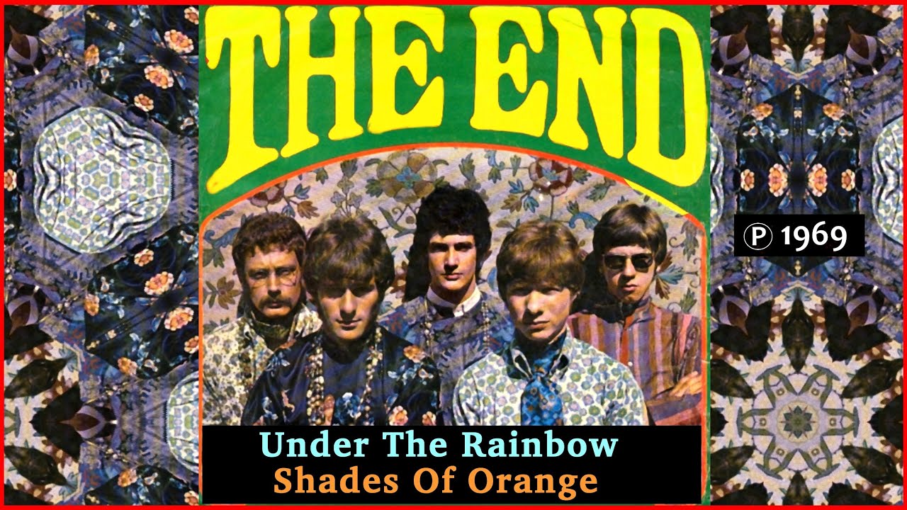 THE END - Under The Rainbow / Shades Of Orange