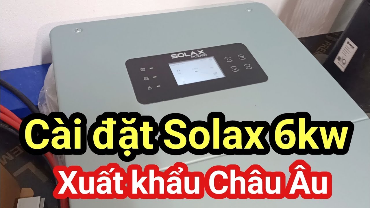 Shop Solar - Cài đặt Biến tần Solax 6kw với 7 năm bảo hành, hàng xuất Châu Âu
