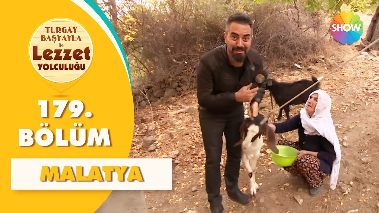 Turgay Başyayla ile Lezzet Yolculuğu 179. Bölüm | Malatya