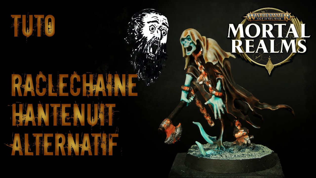 Peindre un Raclechaine Hantenuit - Mortal Realms #2 - Schéma Tangible - Tuto Figurine