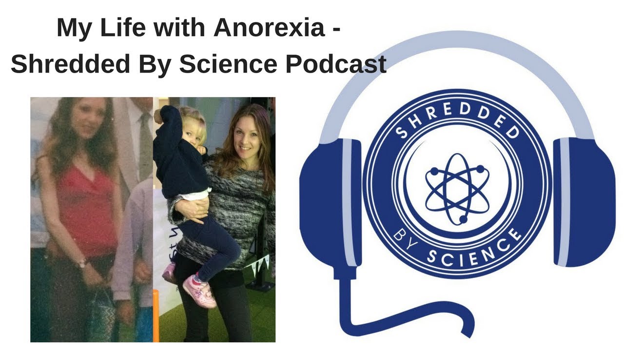 My Life with Anorexia - Shredded By Science Podcast