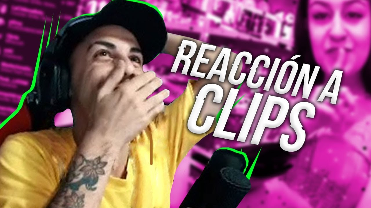 REACCIONO A CLIPS | PIMPEANO