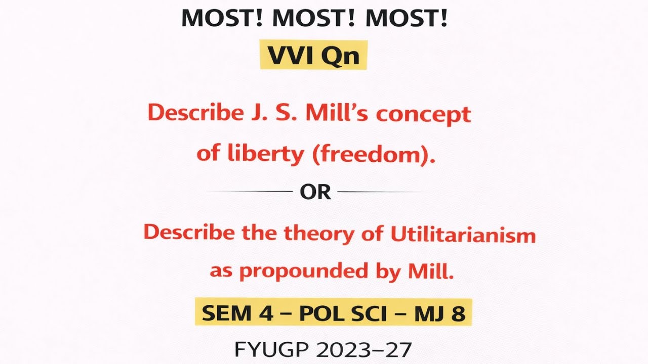 SEM 4 Pol Sci MJ 8 | J. S. Mill’s Concept of Liberty & Theory of Utilitarianism | FYUGP 2023-27