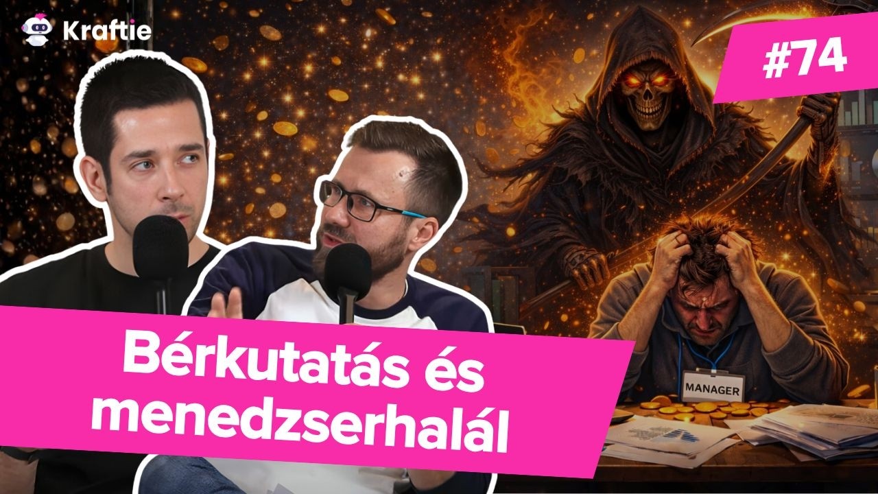 Bérkutatás és menedzserhalál (kraftie #74)