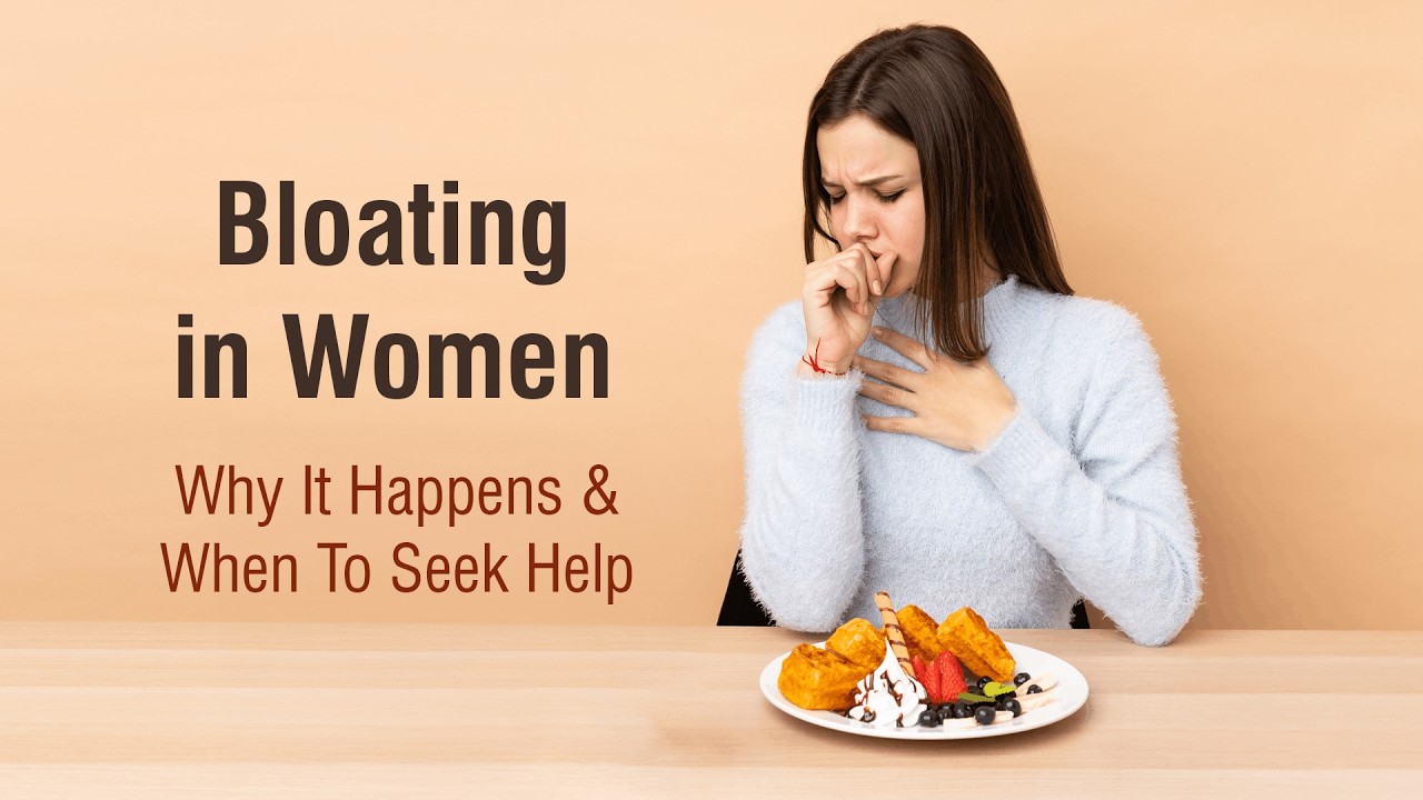 Bloating in Women: Why It Happens & When To Seek Help | Dr. Sarada P