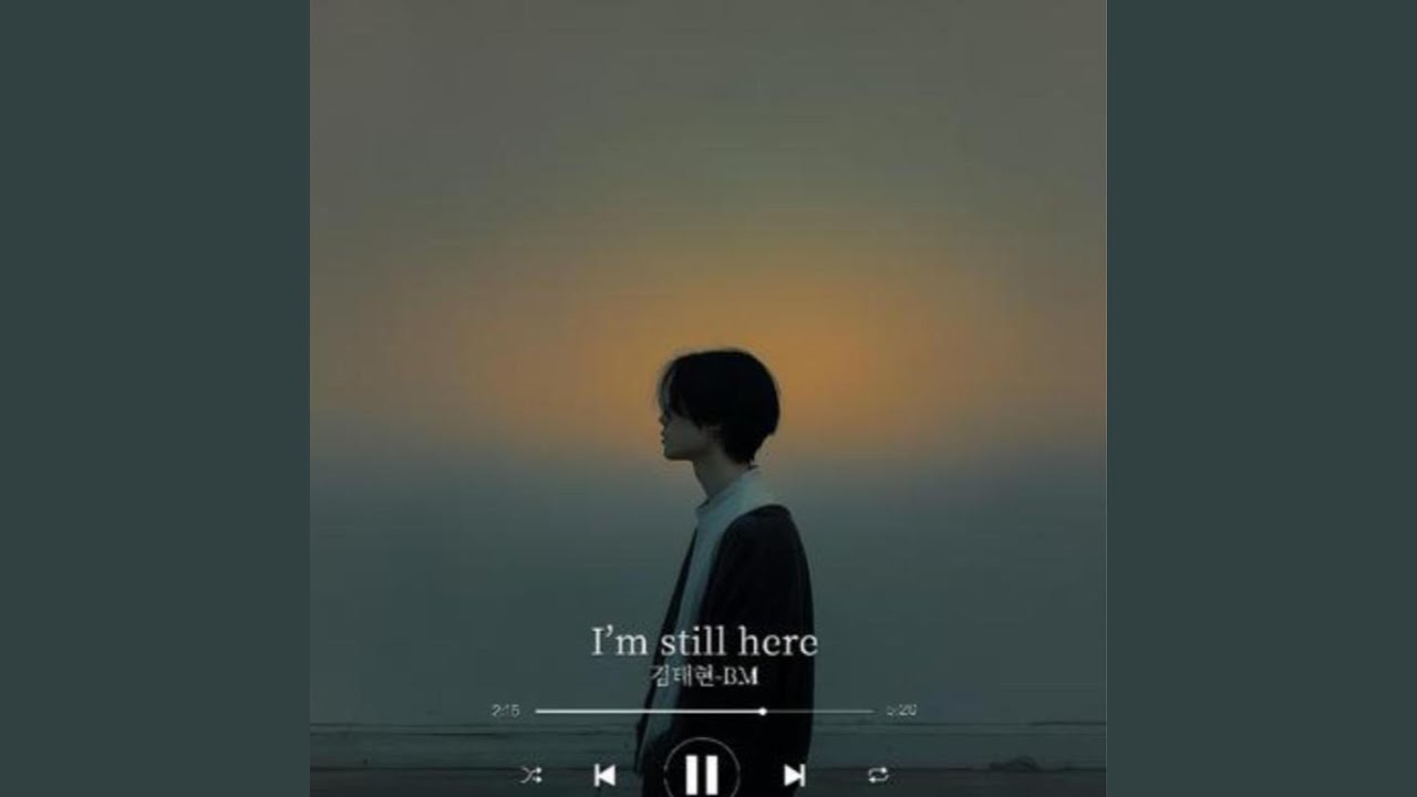 I’m still here