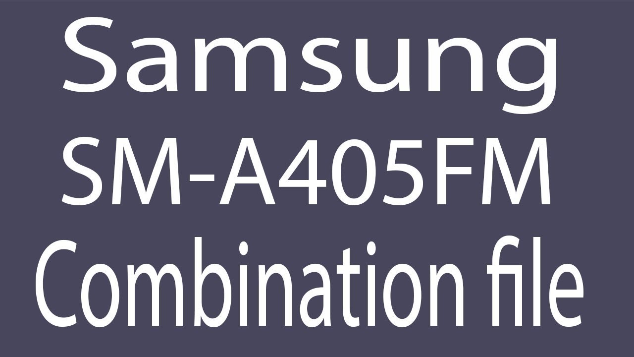 Download Samsung SM-A405FM Combination File | Firmware | Flash File