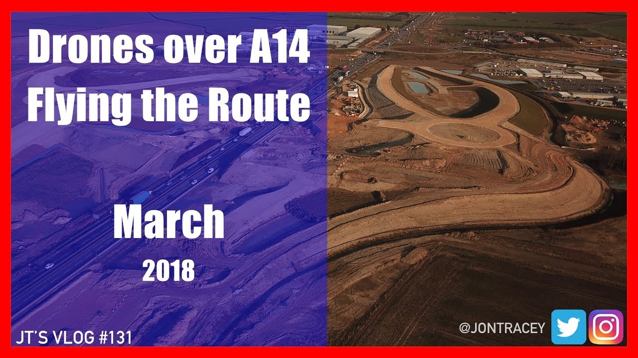 Drones over A14 - Flying the Route- March 2018