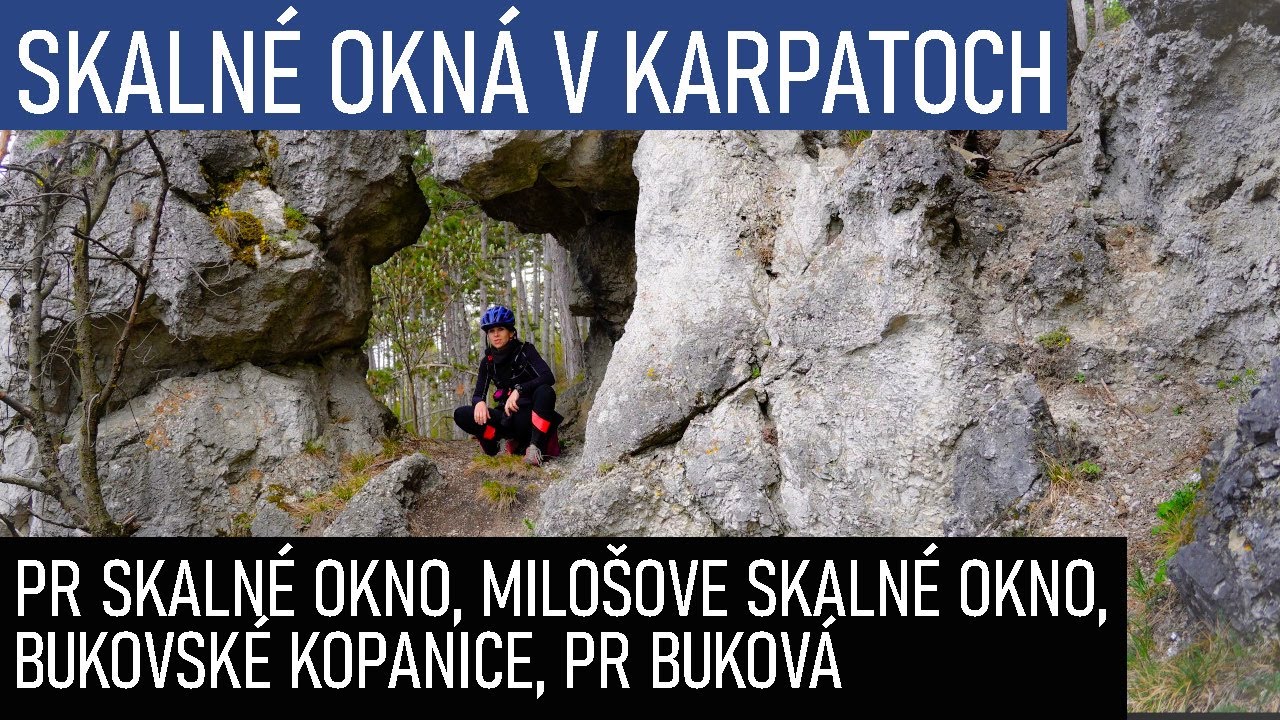 MILOŠOVE SKALNÉ OKNO, PRÍRODNÁ REZERVÁCIA SKALNÉ OKNO, PRÍRODNÁ REZERVÁCIA BUKOVÁ, MALÉ KARPATY